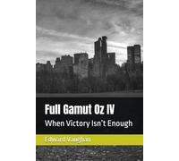 Full Gamut Oz IV: When Victory Isn’t Enough