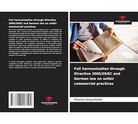 Full harmonisation through Directive 2005/29/EC and German law on unfair commercial practices