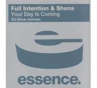 Full Intention & Shena - Full Intention & Shena - Your Day Is Coming (DJ Dove Remixes) - Essence Records