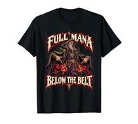Full Mana Below The Belt Divertente Mago Magia Maglietta