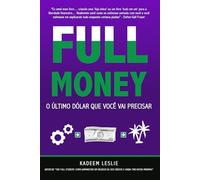 FULL Money: O Último Dólar que Você Vai Precisar