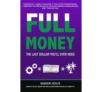 FULL Money: The Last Dollar You'll Ever Need