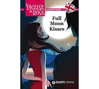 Full moon kisses. Le storie che migliorano il tuo inglese! Secondo livello
