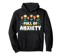 Full of Anxiety Anxiety Mental Health Design Felpa con Cappuccio