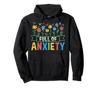 Full of Anxiety Anxiety Mental Health Design Felpa con Cappuccio