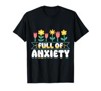 Full of Anxiety Anxiety Mental Health Design Maglietta