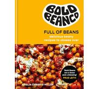 Full of Beans : Delicious Beany Recipes to Obsess Over