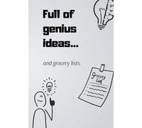 Full Of Genius Ideas... And Grocery List: A Lined Notebook For Everyday Inspiration.