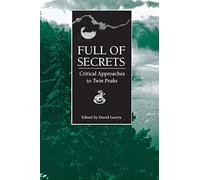 Full of Secrets: Critical Approaches to Twin Peaks