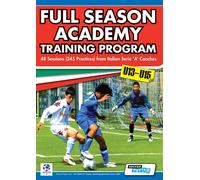 Full Season Academy Training Program U13-15 - 48 Sessions (245 Practices) ...