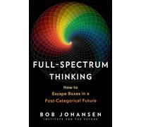 Full-Spectrum Thinking: How to Escape Boxes in a Post-Categorical Future
