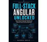 Full-Stack Angular Unlocked: Build a Production-Ready SaaS Application with Angular, NestJS, PostgreSQL, Authentication, Payments, Docker, and Cloud Deployment