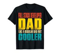 Full Stack Developer Dad - Come un papà normale ma più fresco Maglietta
