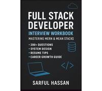 Full Stack Developer Interview Workbook: Mastering MERN & MEAN Stacks: 200+ Questions, System Design, Resume Tips & Career Growth Guide
