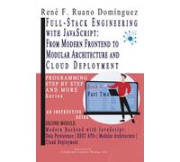 FULL-STACK ENGINEERING - Book 6, Part II: Modern Backend with JavaScript: Data Persistence, REST APIs, Modular Architecture, and Cloud Deployment: PROGRAMMING STEP BY STEP AND MORE: 7