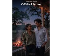 Full-Stack Forever: A Novel of the Venture Sparks