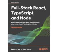 Full-Stack React, TypeScript, and Node: Build scalable and cloud-ready web applications using modern React, TypeScript, and Docker