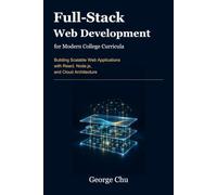 Full-Stack Web Development for Modern College Curricula: Building Scalable Web Applications with React, Node.js, and Cloud Architecture