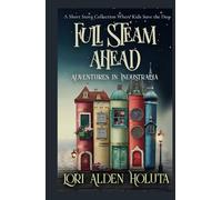 Full Steam Ahead: A Short Story Collection Where Kids Save the Day