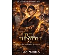 Full Throttle: A Formula One Romance