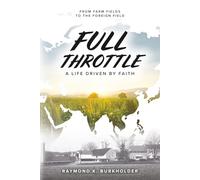 Full Throttle: A Life Driven by Faith