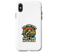 Full Time Dad Part Time Hooker Funny Fishing Retro Custodia per iPhone X/XS