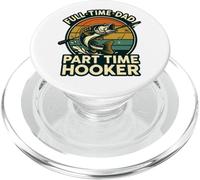 Full Time Dad Part Time Hooker Funny Fishing Retro PopSockets PopGrip per MagSafe