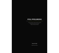 Full Wellbeing: A Practical, Evidence-Informed Guide to Inducing the Relaxation Response for Physical, Mental, and Emotional Health