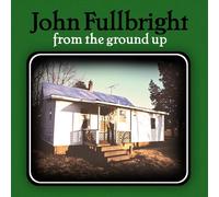John Fullbright From the Ground Up (Vinyl LP) 12" Album
