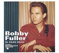 Fuller, Bobby - Vol. 1-El Paso Rock-Early Recordings