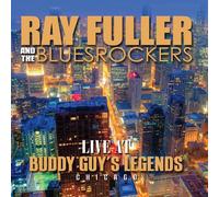 Fuller, Ray & The Bluesrockers - Live At Buddy Guys Legends