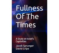 Fullness Of The Times: A Study on Israel's Captivities