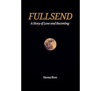 Fullsend: A Story of Love and Becoming