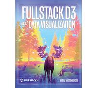 Amelia Wattenberger Fullstack D3 and Data Visualization (Copertina rigida)