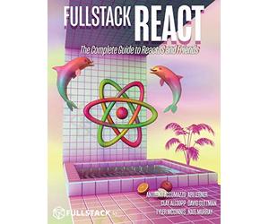 Fullstack React: The Complete Guide to ReactJS and Friends