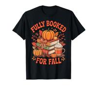 Fully Booked for Fall Books Pumpkin Autumn Thanksgiving Maglietta