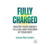 Fully Charged: The Ultimate Energy Guide for Leaders
