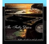 Fully Down - No Fate...But What We Make for