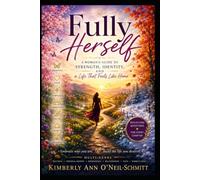 Fully Herself: A Woman's Guide to Strength, Identity, and a Life That Feels Like Home