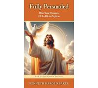 Fully Persuaded: What God Promises, He Is Able to Perform: 20