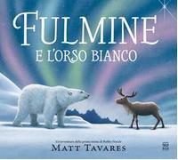 Fulmine e l'orso bianco. Un'avventura della prima renna di Babbo Natale. Ediz. a colori
