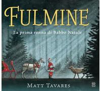 Fulmine. La prima renna di Babbo Natale. Ediz. a colori