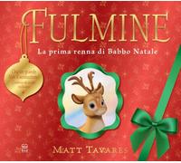Fulmine. La prima renna di Babbo Natale. Ediz. tie-in