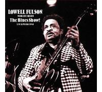 Fulson Lowell - Blues Show! Live At Pitt