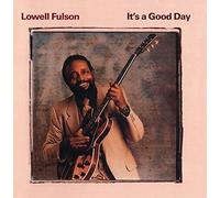FULSON, LOWELL - IT'S A GOOD DAY