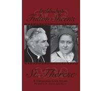 Fulton J Sheen Archbishop Fulton Sheen's Saint Therese (Tascabile)