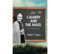 Fulton J Sheen Calvary and the Mass (Tascabile)