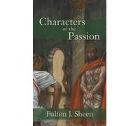 Fulton J Sheen Characters of the Passion (Copertina rigida)