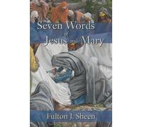 Fulton J Sheen Seven Words of Jesus and Mary (Tascabile)