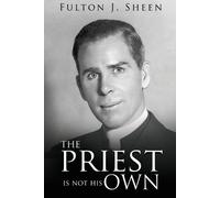 Fulton J Sheen Sheen, Fulton J. The Priest Is Not His Own (Tascabile)